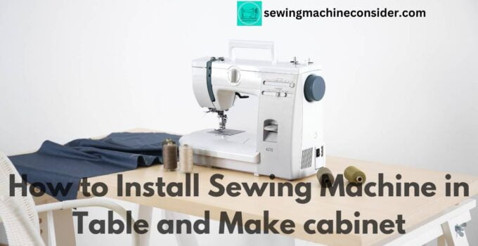 How to Install Sewing Machine in Table