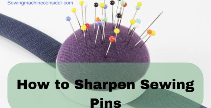 How to sharpen sewing pins
