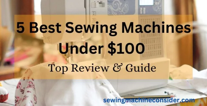 Guide To Buying A Sewing Machine in 2024 (From $100 to $500!)
