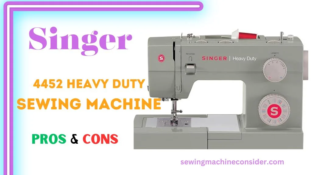 Singer 4452 heavy duty best sewing machine under 500$