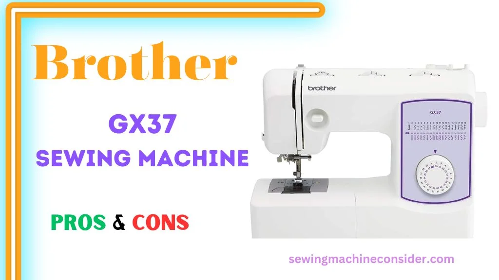 Brother GX37 best sewing machine under 500 dollar