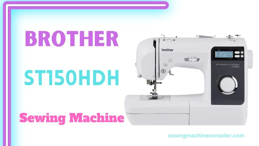 Brother ST150HDH best sewing machine under 500 dollars