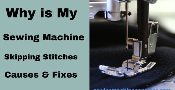 Why is My Sewing Machine Skipping Stitches