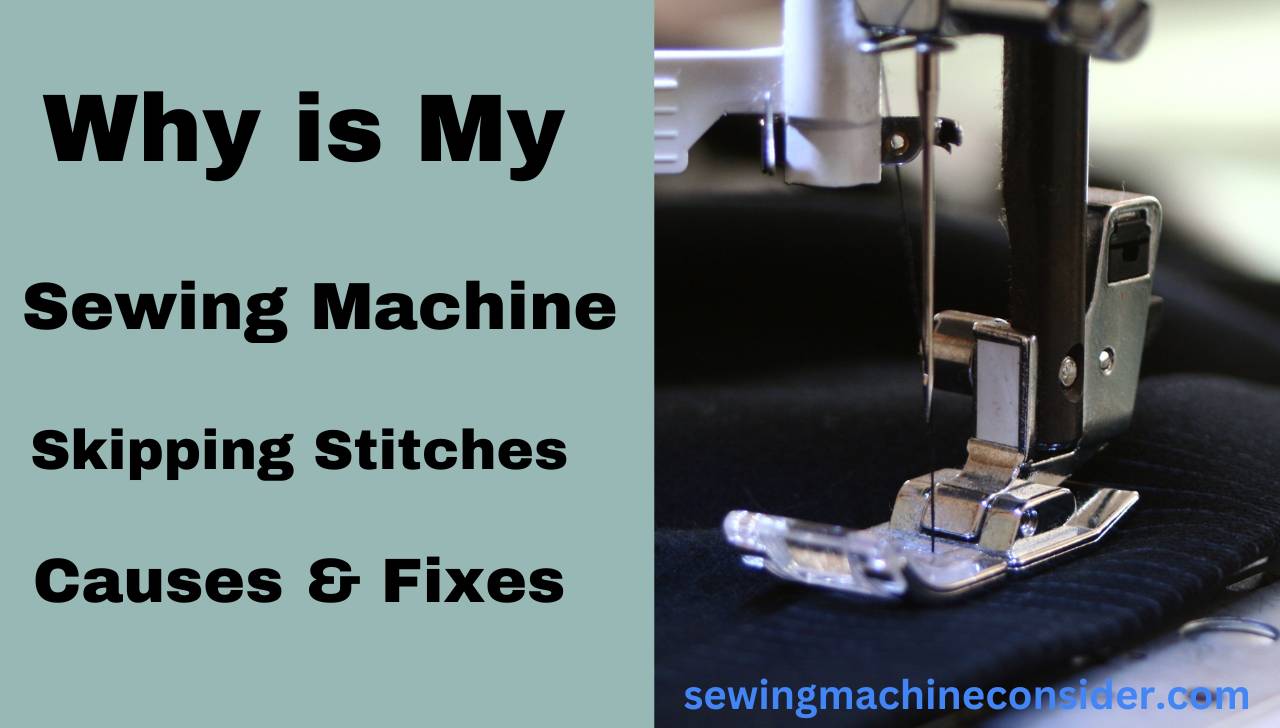 Why is my sewing machine skipping stitches