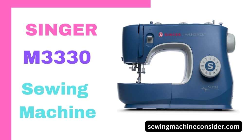 SINGER M3330 best sewing machine under  200$