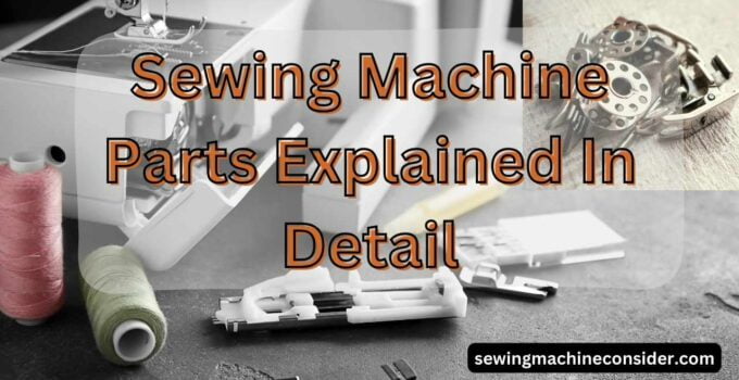 Sewing Machine Parts Explained