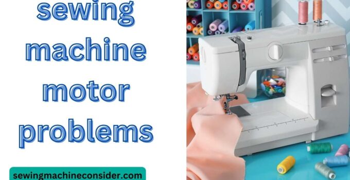 sewing machine motor problems