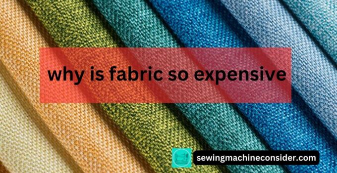 why is fabric so expensive