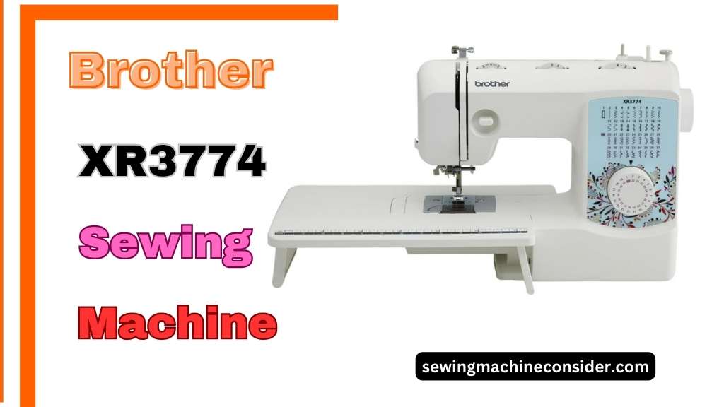 Brother XR3774 best sewing machine under 300 dollars 