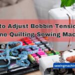 How to Adjust Bobbin Tension on Janome Quilting Sewing Machine