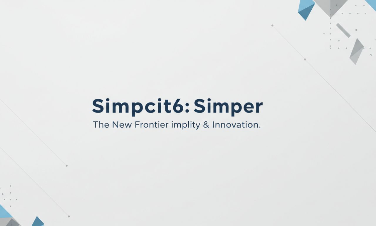 Simpcit6: The New Frontier in Simplicity & Innovation